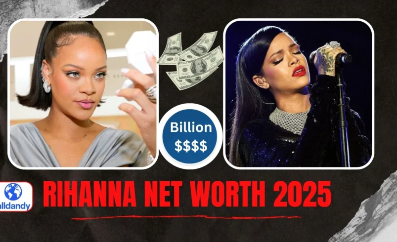 Rihanna Net Worth: The Billionaire’s Complete Guide
