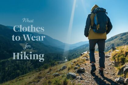What to Wear Hiking